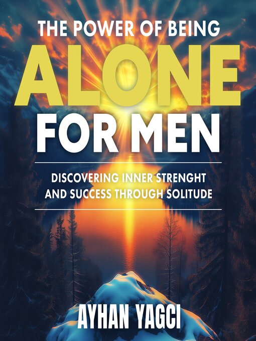 Title details for The Power of Being Alone for Men by Ayhan Yagci - Wait list